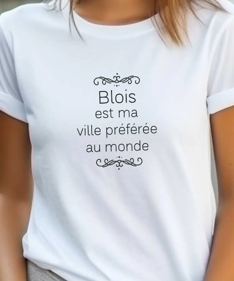 T-Shirt Blois est ma ville préférée au monde