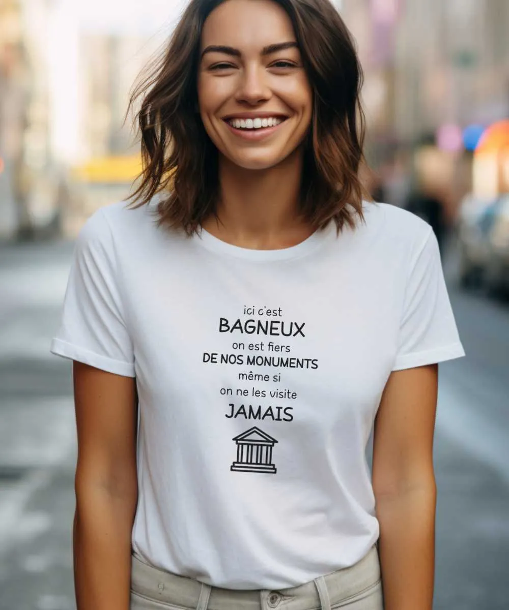 T-Shirt Ici c'est Bagneux on est fiers de nos monuments même si on ne les visite jamais