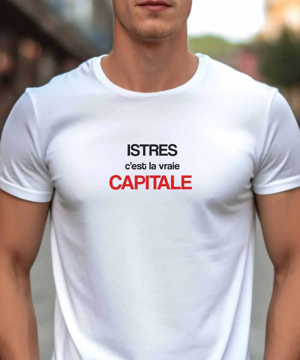 T-Shirt Istres c'est la vraie capitale