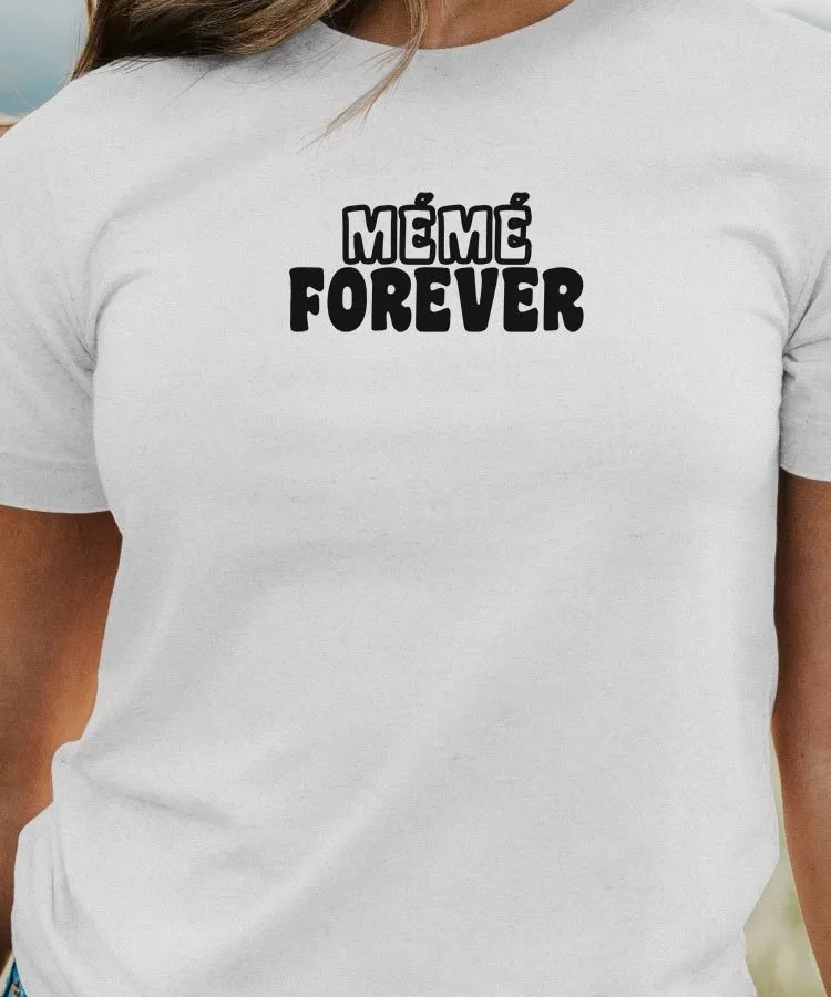 T-Shirt Mémé forever face Pour femme