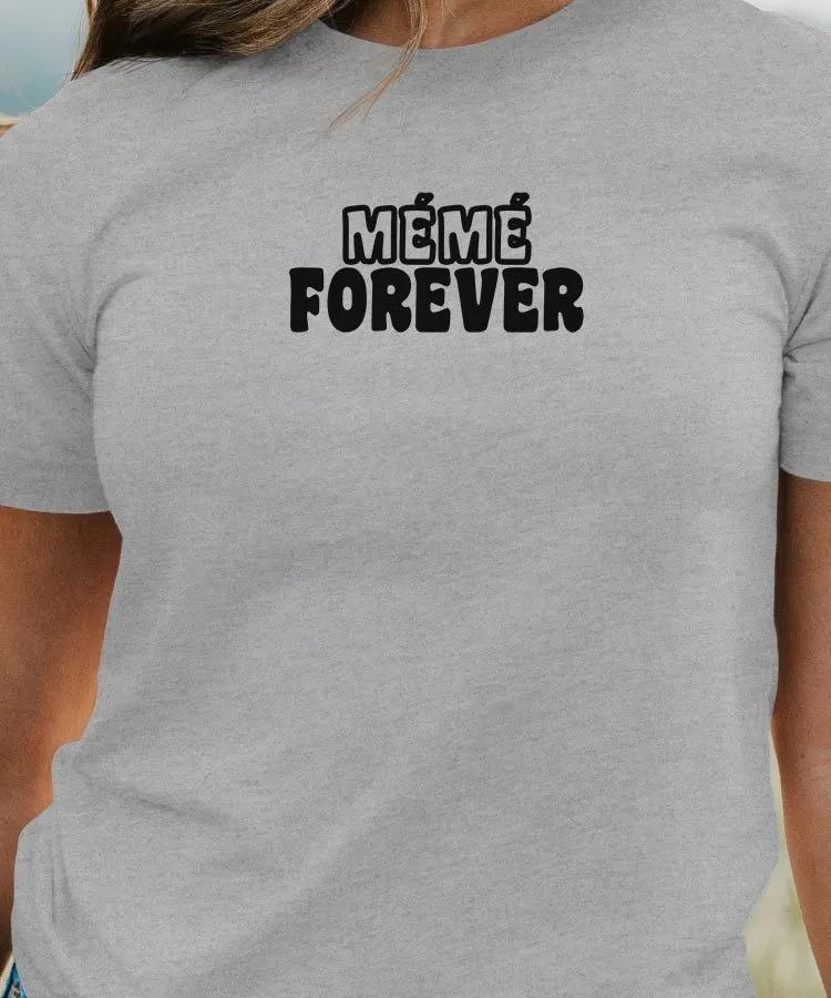 T-Shirt Mémé forever face Pour femme